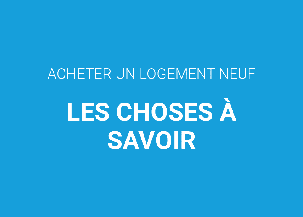 acheter-un-logement-neuf-les-choses-a-savoir-brs